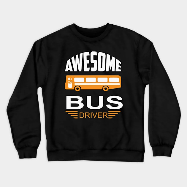 Awesome bus driver Crewneck Sweatshirt by BishBashBosh